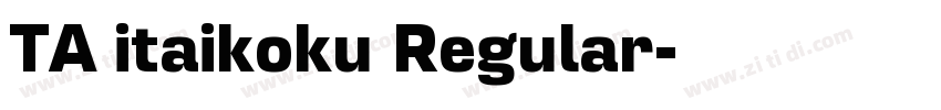 TA itaikoku Regular字体转换